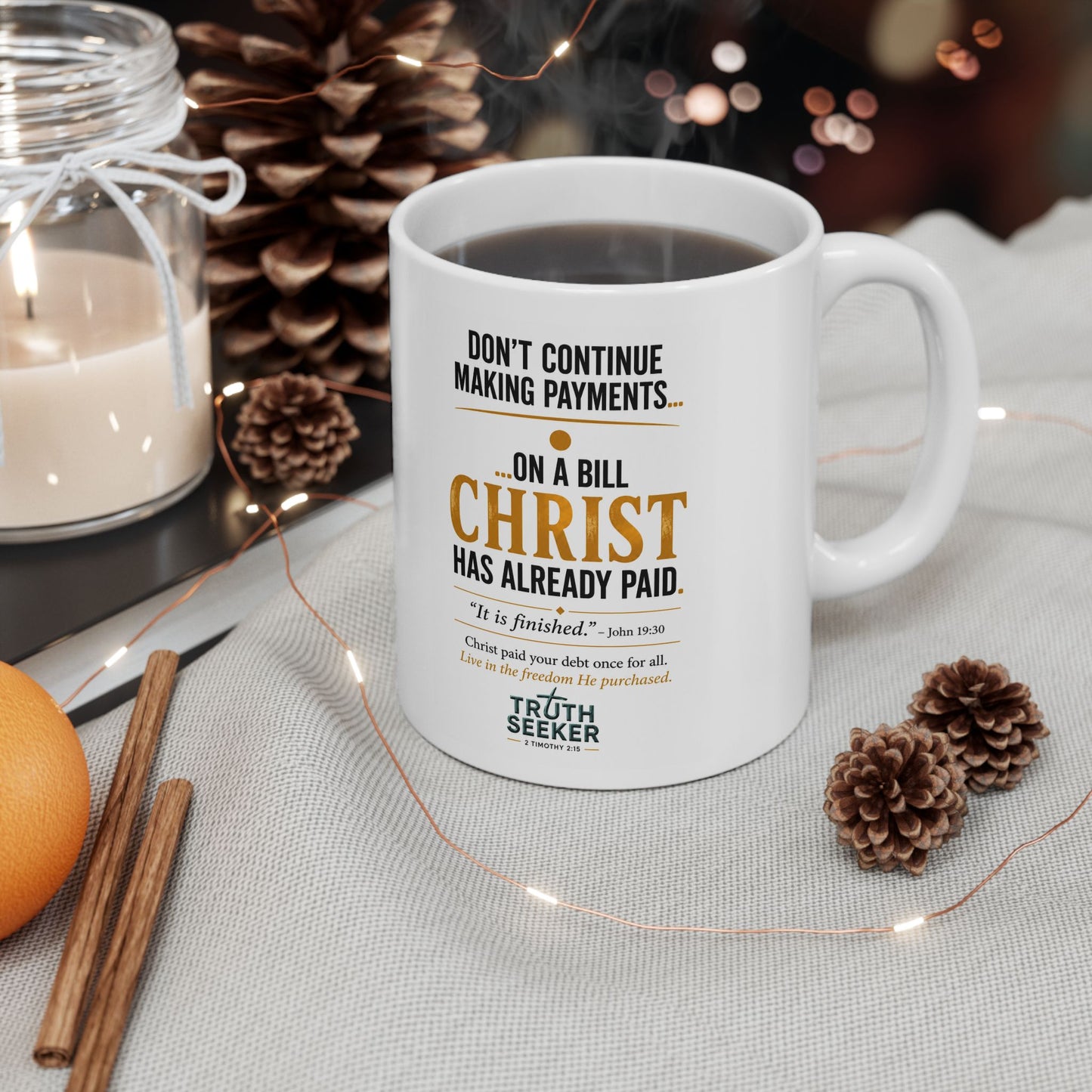 Truth Seeker™ Ceramic Mug – "Christ Has Already Paid" Christian Coffee Mug (11oz & 15oz)
