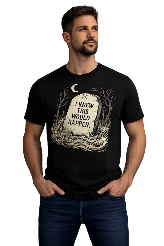 T-Shirt - 'I Knew This Would Happen' Tombstone Graphic with Hebrews 9:27 Church Gothic Tee