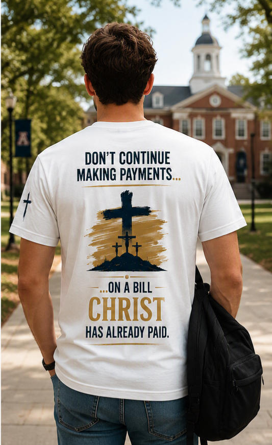 Christian T-Shirt — "Christ Has Already Paid" Inspirational Faith Tee