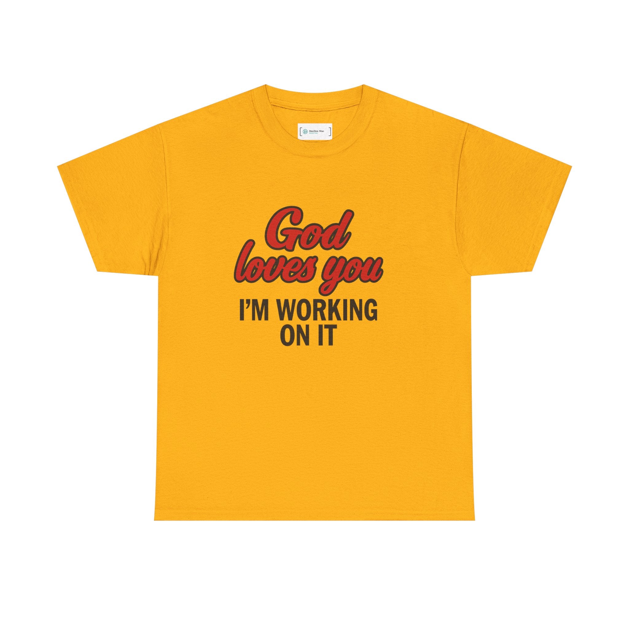 God Loves You — I’m Working On It | Truth Seeker Tee