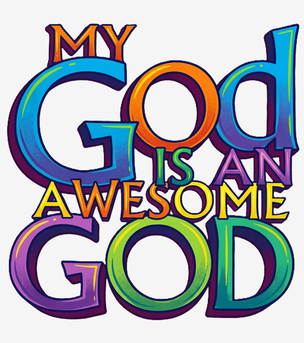 My God Is An Awesome God T-Shirt